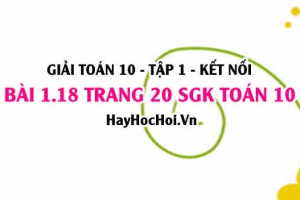 Giải bài 1.18 trang 20 Toán 10 Tập 1 SGK Kết nối tri thức